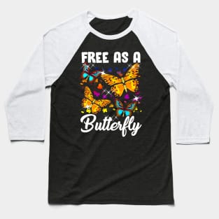 Free As A Butterfly Baseball T-Shirt